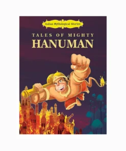 Tales of Mighty Hanuman - Indian Mythological Stories